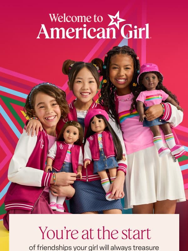 Hi ⭐️ Welcome to American Girl! email from American Girl