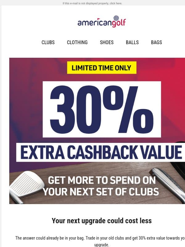 Trade up and get 30% extra cashback value email from American Golf