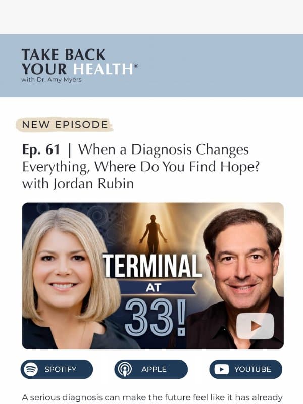When a Diagnosis Changes Everything, Where Do You Find Hope? email from Amy Myers MD