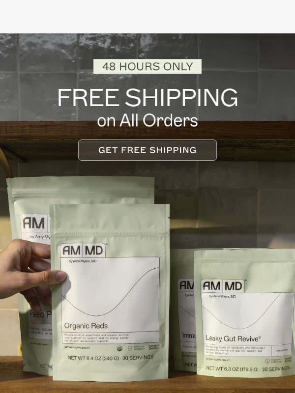 FREE SHIPPING for 48 Hours Only email from Amy Myers MD