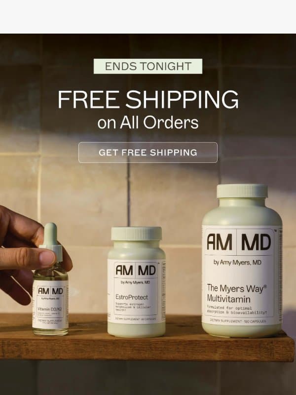 ENDS TONIGHT: Free Shipping on all orders email from Amy Myers MD