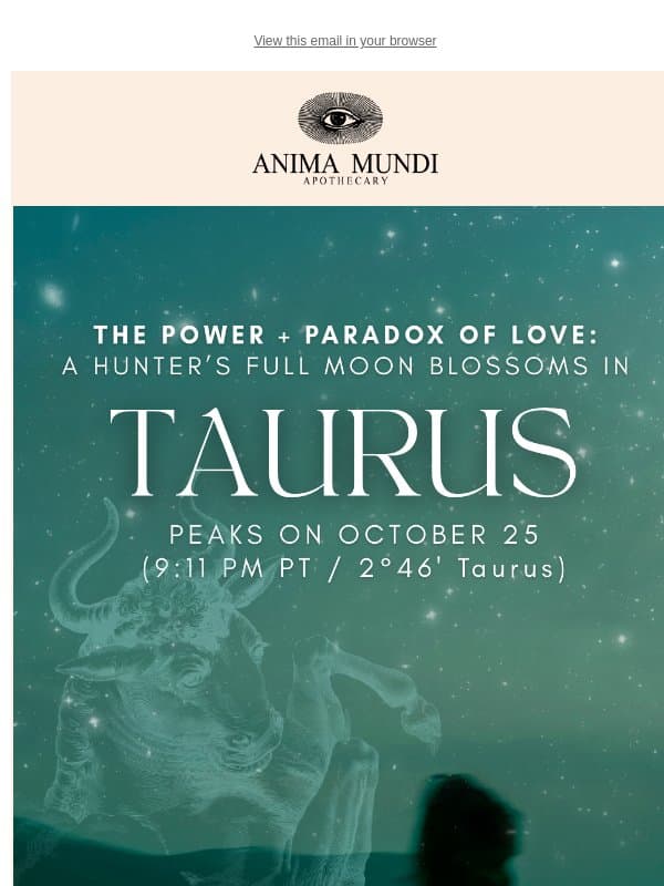 🌹 Taurus Full Moon: The Paradox of Love email from Anima Mundi Apothecary