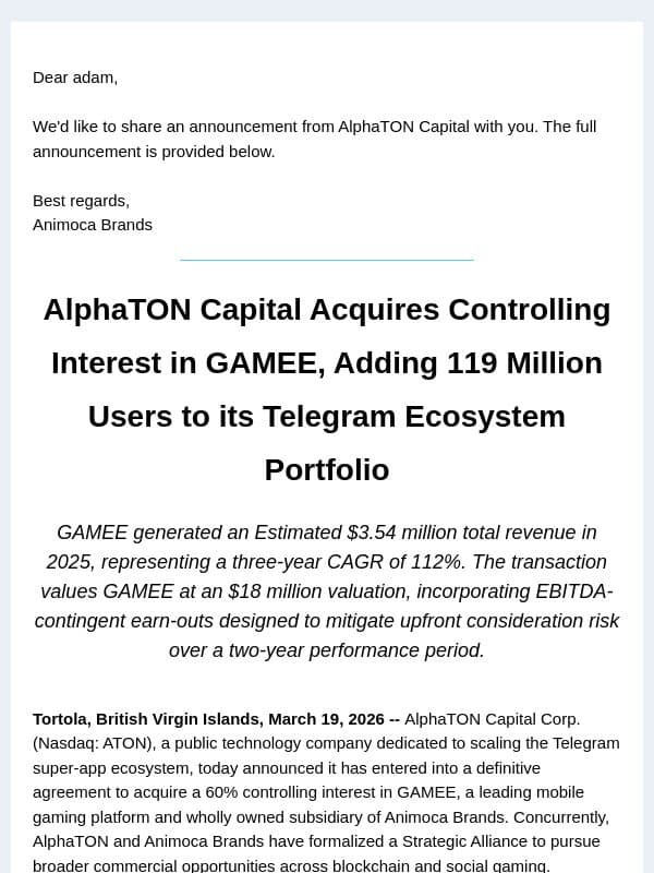 AlphaTON Capital Acquires Controlling Interest in GAMEE, Adding 119 Million Users to its Telegram Ecosystem Portfolio email from Animoca Brands