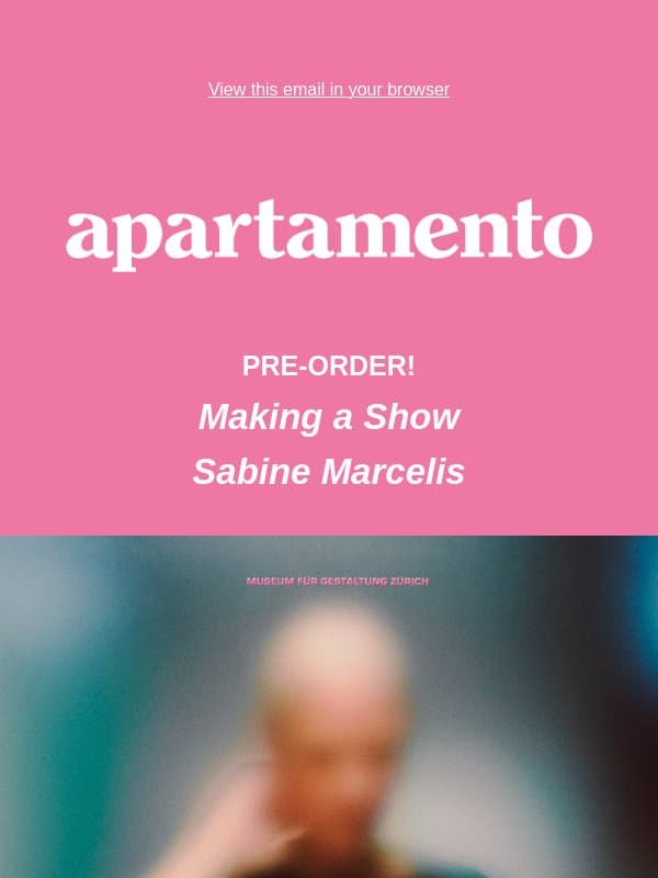 💕 New Release: Making a Show by Sabine Marcelis email from Apartamentomagazine