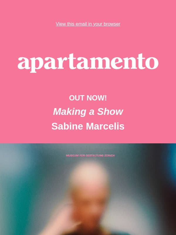 π OUT NOW: Making a Show by Sabine Marcelis email from Apartamentomagazine