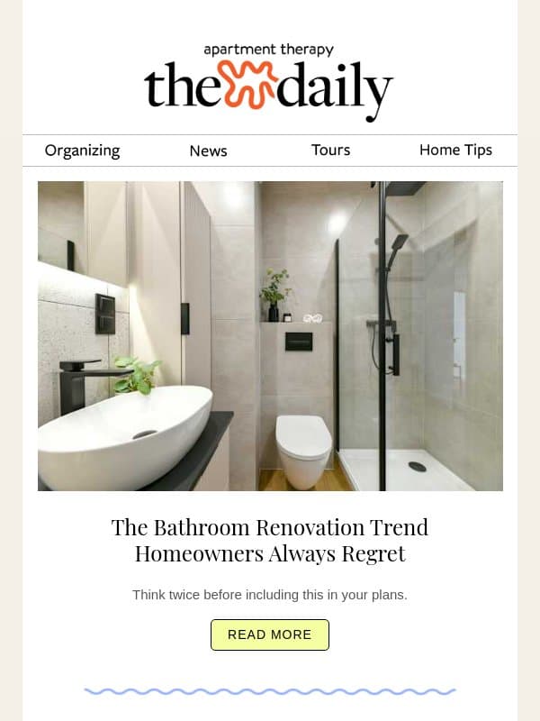 The Bathroom Renovation Trend Homeowners Always Regret email from Apartment Therapy