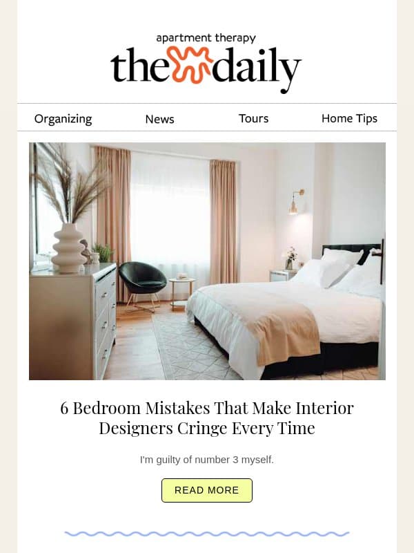 6 Bedroom Mistakes That Make Interior Designers Cringe Every Time email from Apartment Therapy