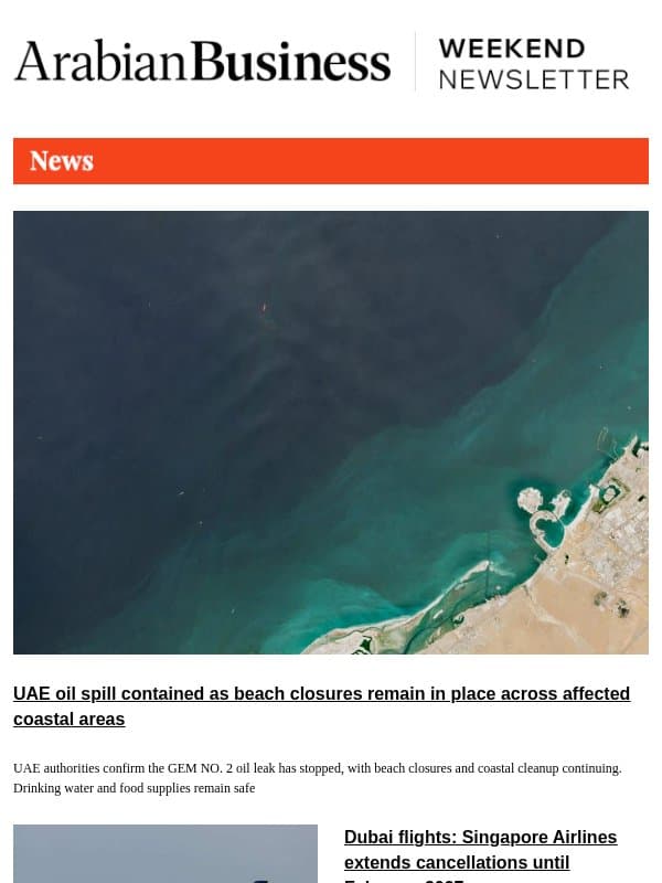 UAE oil spill, Dubai flights cancelled until 2027, new tax fines, Abu Dhabi property prices email from Arabian Business