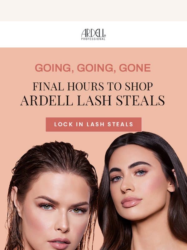 👀 Going, Going… Your Lash Steals Are Almost Gone! email from Ardell