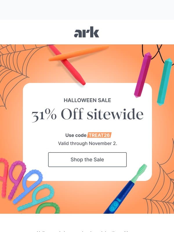 Halloween Sale: 31% Off Storewide 🎃 email from ARK Therapeutic
