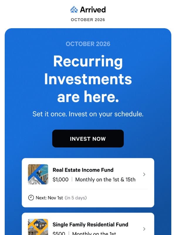 Invest in the Real Estate Income Fund on your schedule email from Arrived Homes