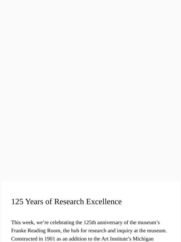 Celebrate 125 Years of the Franke Reading Room! email from Art Institute of Chicago