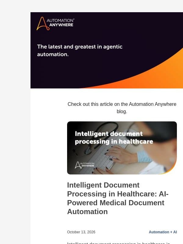 Hot off the presses: Intelligent Document Processing in Healthcare: AI-Powered Medical Document Automation email from Automation Anywhere