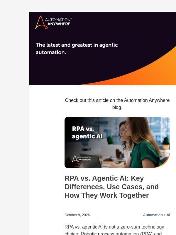 Hot off the presses: RPA vs. Agentic AI: Key Differences, Use Cases, and How They Work Together email from Automation Anywhere