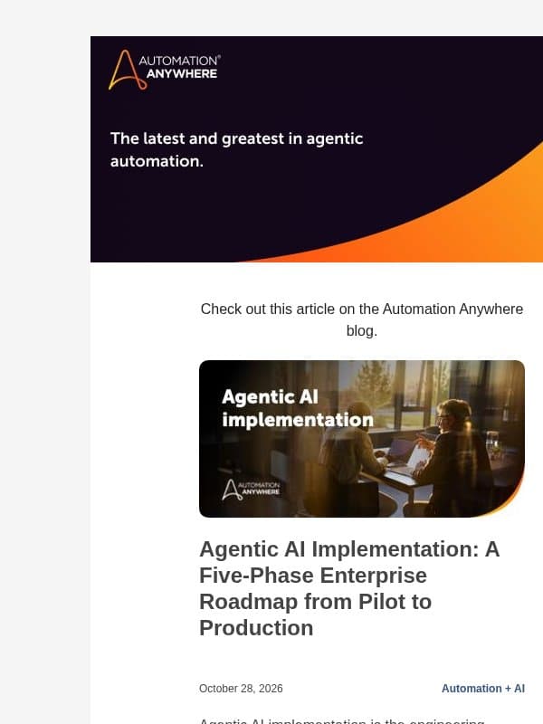 Hot off the presses: Agentic AI Implementation: A Five-Phase Enterprise Roadmap from Pilot to Production email from Automation Anywhere