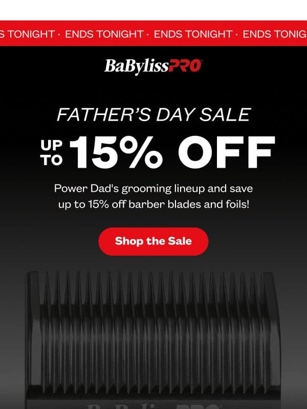βοΈ FATHERβS DAY SALE: Save Up to 15% Off email from BaBylissPRO