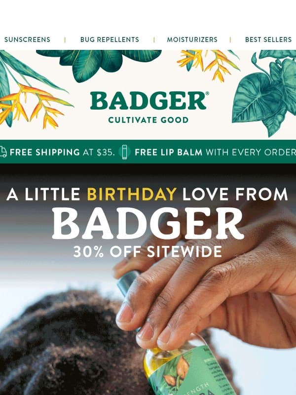 🎉A Very Badger Birthday With 30% Off 🎉 email from Badger Balm