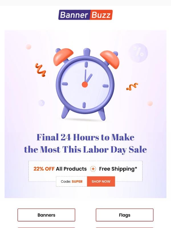 Final Hours Only – 22% OFF Everything 🚨 email from Bannerbuzz