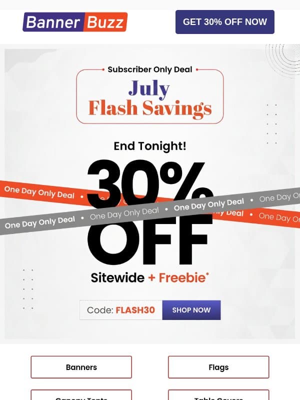 30% OFF Sitewide - Only for 31st July email from Bannerbuzz