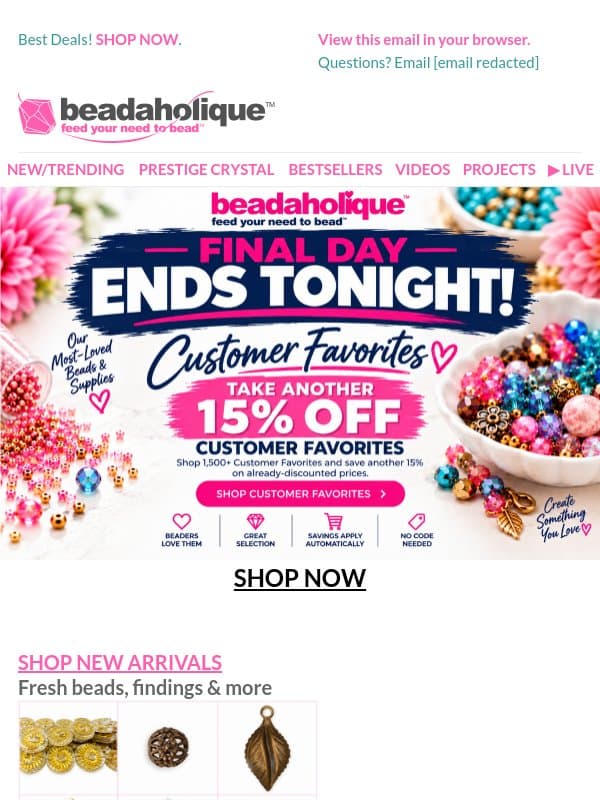 FINAL DAY: Take Another 15% Off Customer Favorites email from Beadaholique