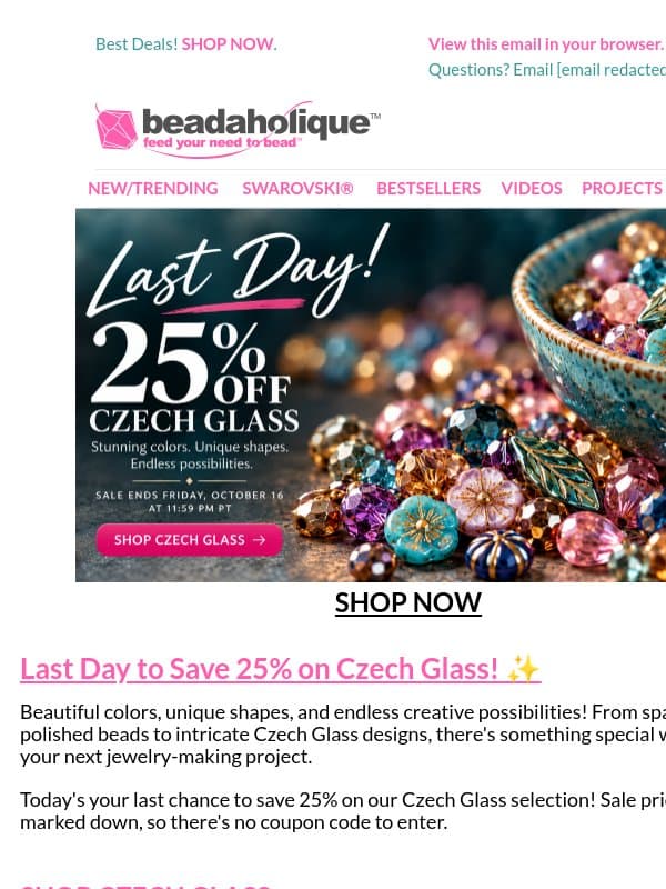 Last Day! Save 25% on Czech Glass ✨ email from Beadaholique