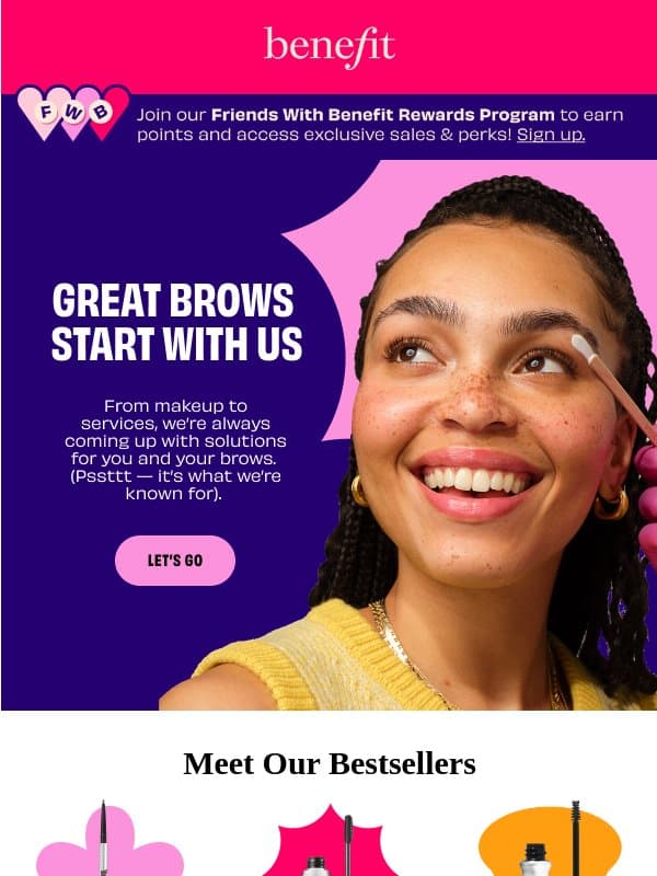 Your brows. Our obsession. email from Benefit Cosmetics