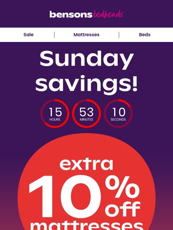 Sunday Savings! Extra 10% Off Mattresses email from Bensons for Beds