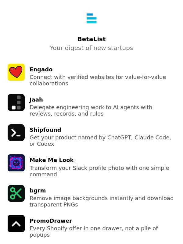 Engado, Jaah, Shipfound, Make Me Look, bgrm, and more email from BetaList