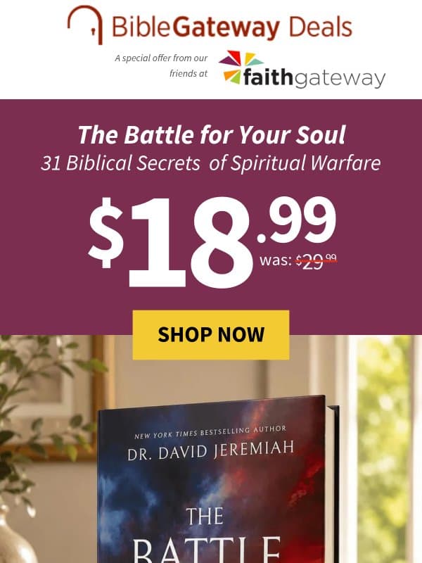NEW from Dr. David Jeremiah: The Battle for Your Soul email from Bible Gateway