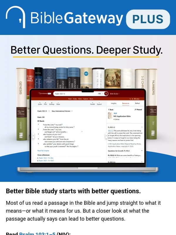 Are you asking questions when you read the Bible? email from Bible Gateway