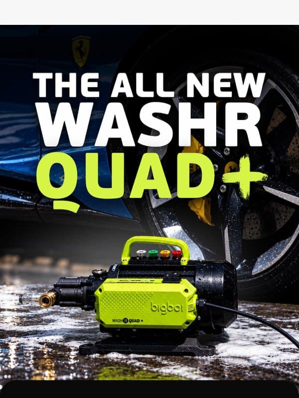 NEW WashR QUAD+ email from bigboi Car Care