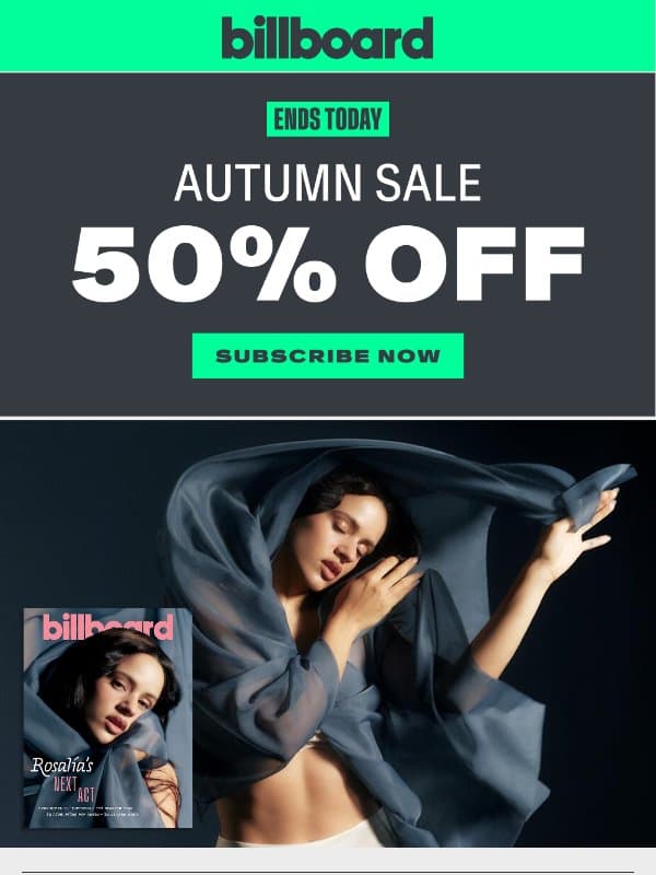 Last Chance: 50% Off Billboard Magazine. email from Billboard