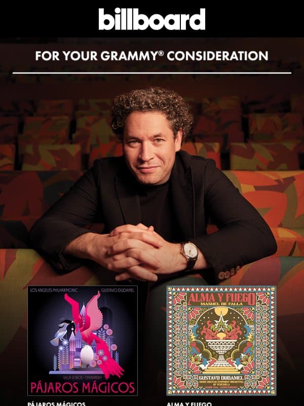 Gustavo Dudamel: For Your GRAMMY® Consideration email from Billboard