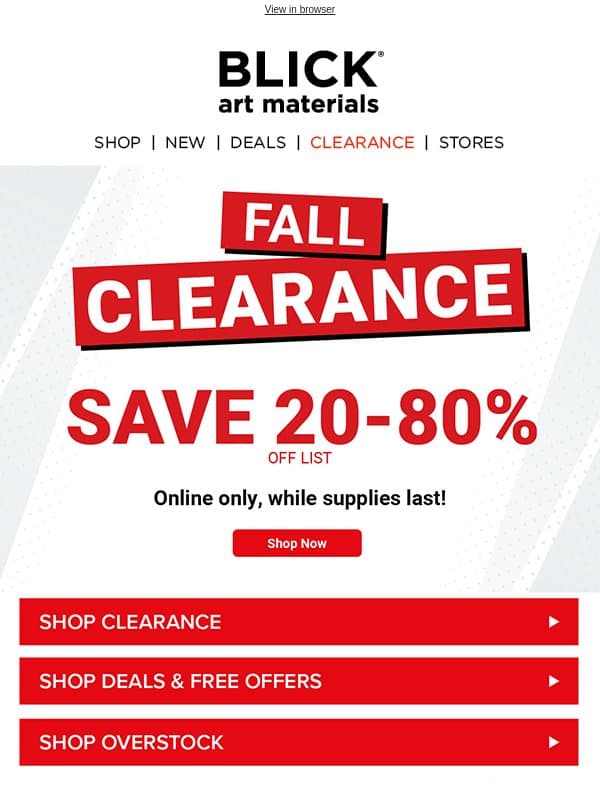 Save BIG on FALL CLEARANCE 🎨 email from Blick Art Materials