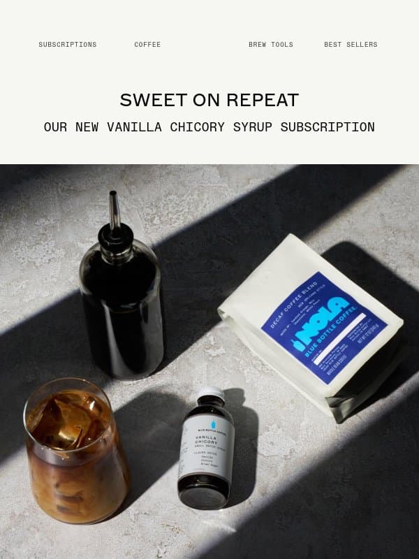 New Subscription: Vanilla Chicory Syrup email from Blue Bottle Coffee