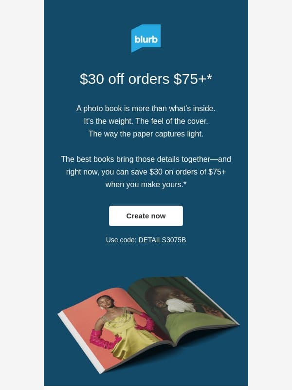 It’s here! $30 off orders $75+. email from Blurb
