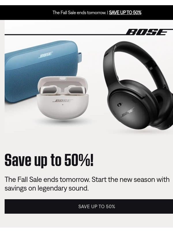 Just one more day to save up to 50%! email from Bose
