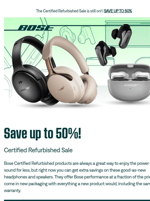 Up to 50% off refurbished headphones & speakers! email from Bose