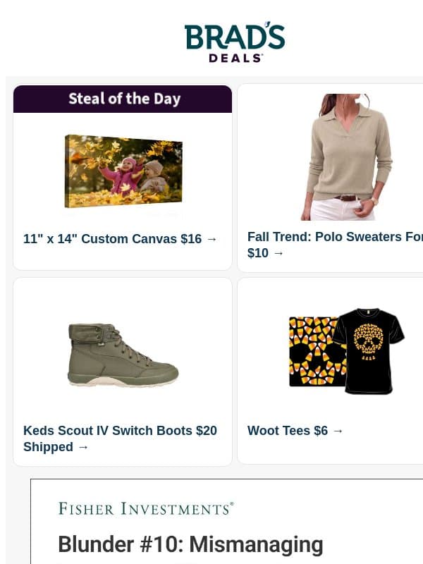 $16 Custom Canvas | $10 Polo Sweater | $20 Keds Scout Boots | $6 Woot Tees | BOGO Macy's Bed & Bath | $11 Gap Pants & More email from Brad's Deals