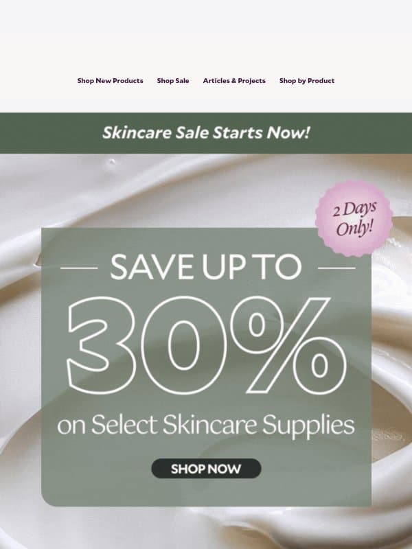 Save Up to 30% on Skincare Supplies! email from Bramble Berry