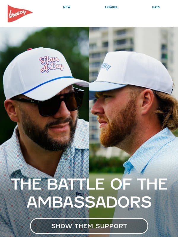 The Battle of the Ambassadors Is Here! Save today. email from Breezy Golf