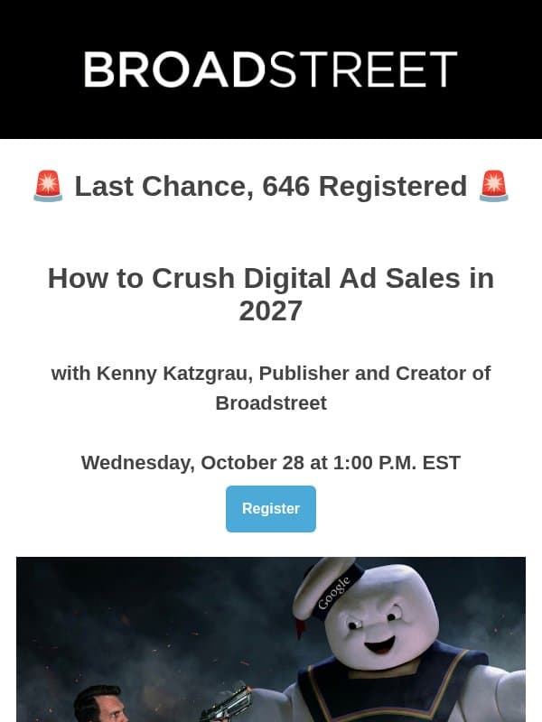 LAST CHANCE: CRUSH Digital Ad Sales in 2027 - Wednesday @ 1pm email from Broadstreet Ads