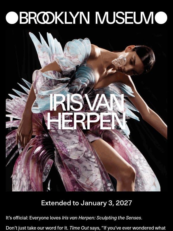 Everyone loves Iris van Herpen email from Brooklyn Museum | New York NY