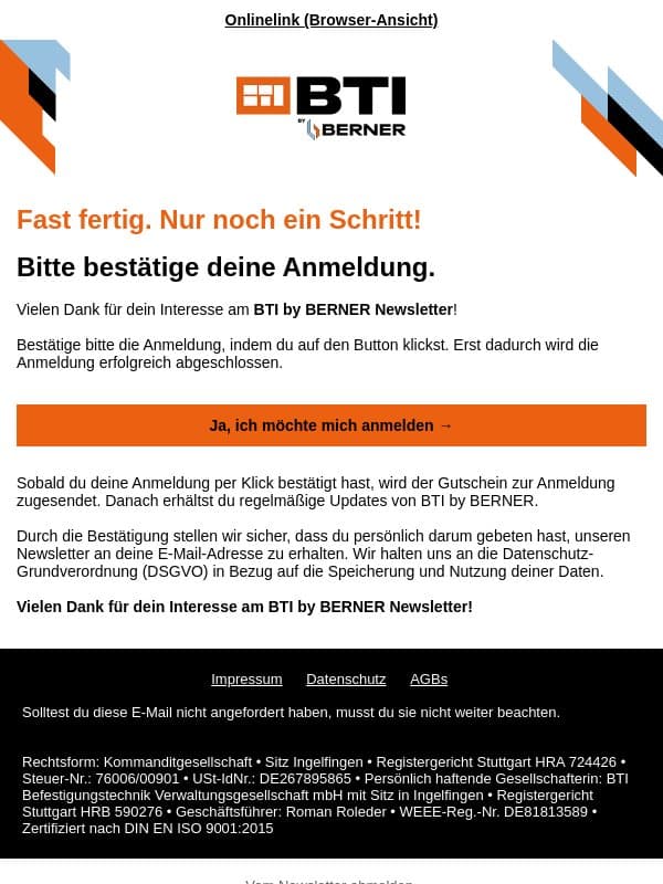 Fast fertig. Nur noch ein Schritt! email from BTI Befestigungstechnik