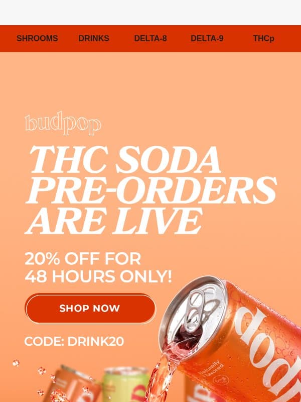 NEW DROP! THC Soda Pre-Orders Are LIVE! email from Budpop
