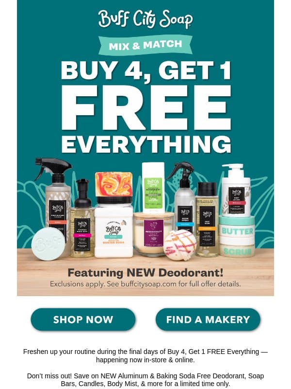 2 days left of Buy 4, Get 1 FREE EVERYTHING! email from Buff City Soap