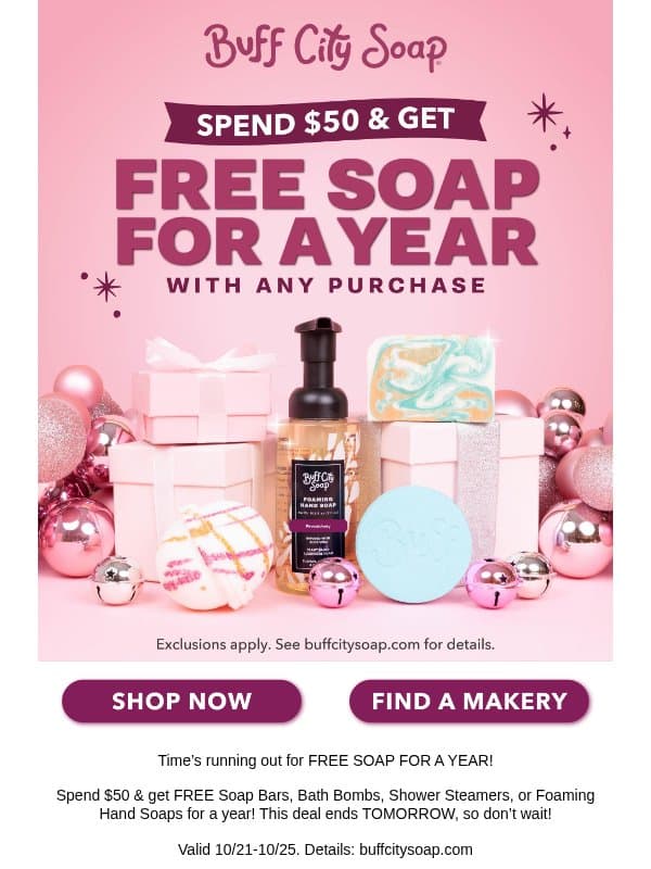 2 DAYS LEFT to get FREE SOAP FOR A YEAR! email from Buff City Soap