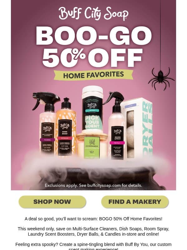BOGO 50% Off Home Favorites happening NOW! email from Buff City Soap