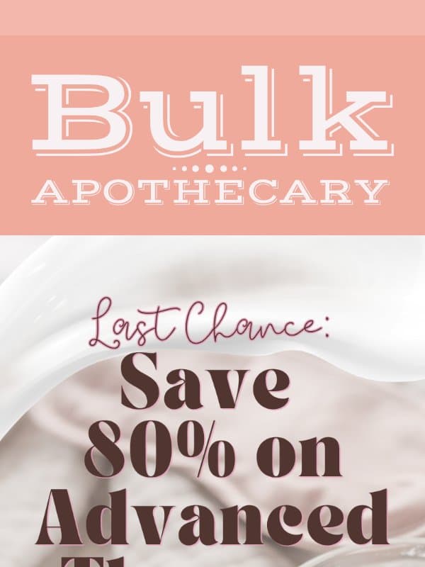 Last Chance: 80% OFF Advanced Therapy email from Bulk Apothecary