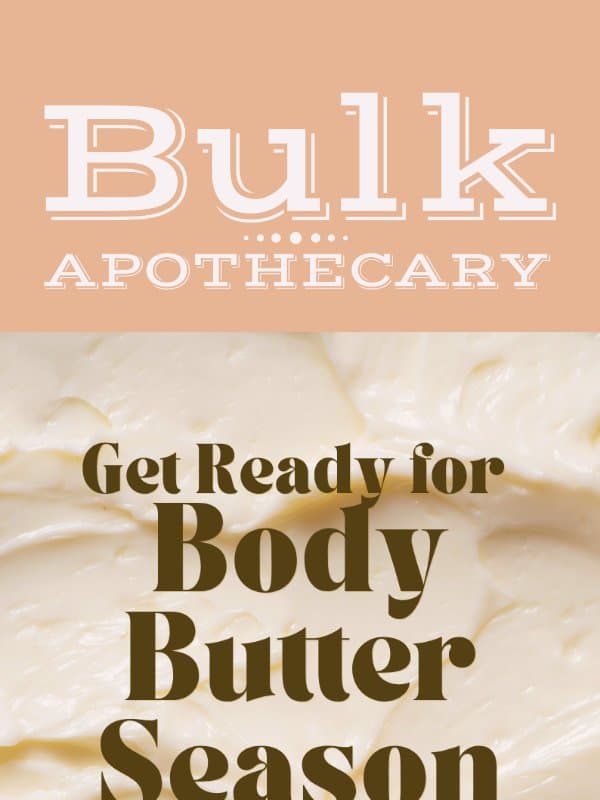 Body Butter Season Is Here email from Bulk Apothecary